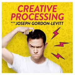 Creative Processing with Joseph Gordon-Levitt